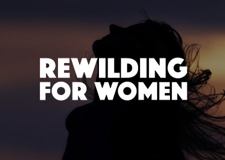 Rewilding For Women